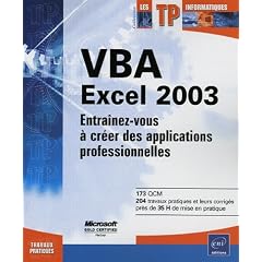 VBA Excel 2003 : Entra�nez-vous � cr�er des applications professionnelles