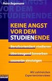 Produkt-Bild: Keine Angst vor dem Studienende: Berufsorientiert studieren - &uuml;berzeugend bewerben - souver&auml;n einsteigen (campus concret)