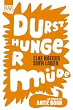 Durst Hunger M�de. Unterwegs im Kinderland - Sven Lager