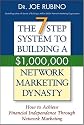 The 7-Step System to Building a $1,000,000 Network Marketing Dynasty: How to Achieve Financial Independence through Network Marketing