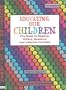 Educating Our Children: The Guide to Reading, Writing, Speaking and Listening Activities