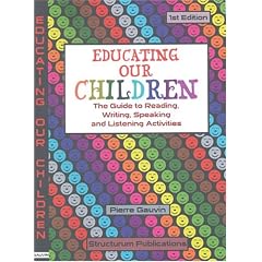 Educating Our Children: The Guide to Reading, Writing, Speaking And Listening Activities