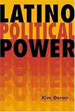 Latino Political Power (Latinos, Exploring Diversity and Change)