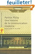 Une histoire de la communication moderne : Espace public et vie priv�e