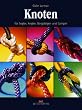 Knoten f�r Segler, Angler, Bergsteiger und Camper