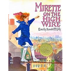 Mirette on the Highwire (Caldecott Medal Book)