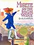 Mirette on the Highwire (Caldecott Medal Book)