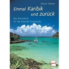 Einmal Karibik und zur�ck: Das Praxisbuch f�r die Atlantik-Traumroute