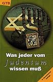 Was jeder vom Judentum wissen mu� - Arnulf H. Baumann