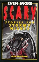 Even More Scary Stories for Stormy Nights