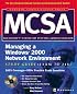 MCSA Managing a Windows 2000 Network Environment Study Guide (Exam 70-218)