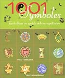 1001 Symboles : Guide illustr� des symboles et de leur signification