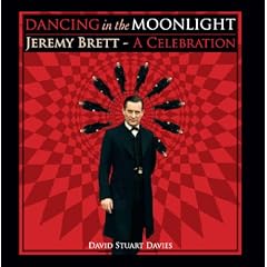 Dancing in the Moonlight: Jeremy Brett - A Celebration