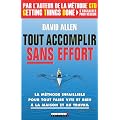 Tout accomplir sans effort: La m�thode infaillible pour tout faire vite et bien � la maison comme au travail