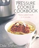 Pressure Cooker Cookbook: Home-Cooked Meals in 4 Minutes