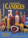 Essentially Candles: The Elegant Art of Candle Making & Embellishing