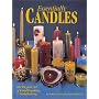 Essentially Candles: The Elegant Art of Candle Making & Embellishing