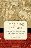 Imagining the past : historical fiction in New Kingdom Egypt