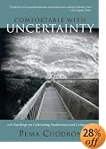 Comfortable with Uncertainty: 108 Teachings on Cultivating Fearlessness and Compassion