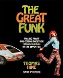 The Great Funk: Falling Apart and Coming Together (on a Shag Rug) in the Seventies