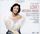 LOVE! MISORA HIBARI JAZZ & STANDARD COMPLETE COLLECTION 1955-66