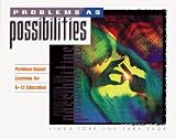 Problems As Possibilities: Problem-Based Learning for K-12 Education
