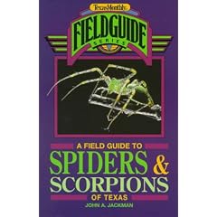 A Field Guide to Spiders & Scorpions of Texas (Texas Monthly Field Guide Series.)