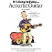 It's Easy To Fake Acoustic Guitar
