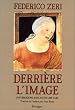 Derri�re l'image : Conversations sur l'art de lire l'art