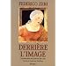Derri�re l'image : Conversations sur l'art de lire l'art
