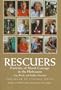 Rescuers -Portraits of Moral Courage in the Holocaust
