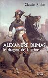 Alexandre Dumas, le dragon de la reine