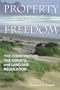 Property and Freedom : The Constitution, the Courts, and Land-Use Regulation (Studies in Social Philosophy and Policy)
