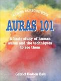 Auras 101: A Basic Study of Human Auras and the Techniques to See Them (Living Rainbows Books)