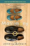 Matrimony: A Novel (Vintage Contemporaries)