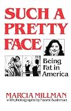 Such a Pretty Face: Being Fat in America