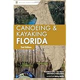 Canoeing and Kayaking Florida (Canoe and Kayak Series)