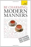 Be Charming: Modern Manners: Teach Yourself