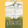Completely His: Loving Jesus Without Limits