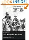 The Army and the Indian (Eyewitnesses to the Indian Wars, 1865-1890)