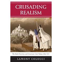 Crusading Realism: The Bush Doctrine and American Core Values After 9/11