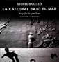 La catedral bajo el mar / The Cathedral Under the Sea (Spanish Edition)