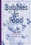 Bubbles in Food
