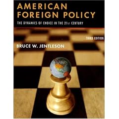 American Foreign Policy: The Dynamics of Choice in the 21st Century (Third Edition)