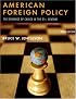 American Foreign Policy: The Dynamics of Choice in the 21st Century, Third Edition