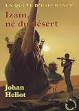 La quête d'espérance, tome 1 : Izain, né du désert