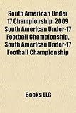 South American Under 17 Championship: 2009 South American Under-17 Football Championship, 2007 South American Under 17 Football Championship-