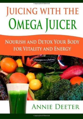 juicing with the omega juicer nourish and detox your body for vitality and energy