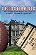 Gridchronic: A Tale of Twelve Cities, Two Brothers, and a Pilgrimage through the Shrines of College Football