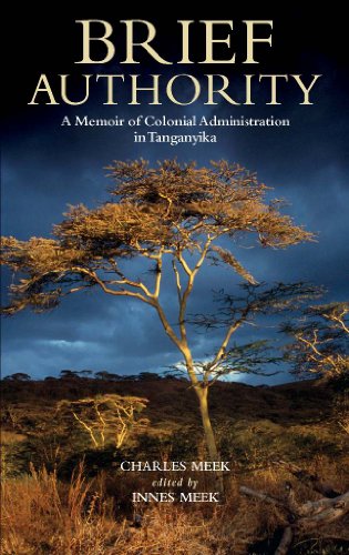 brief authority a memoir of colonial administration in tanganyika